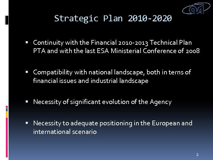 Strategic Plan 2010 -2020 Continuity with the Financial 2010 -2013 Technical Plan PTA and