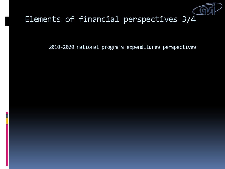 Elements of financial perspectives 3/4 2010 -2020 national programs expenditures perspectives 