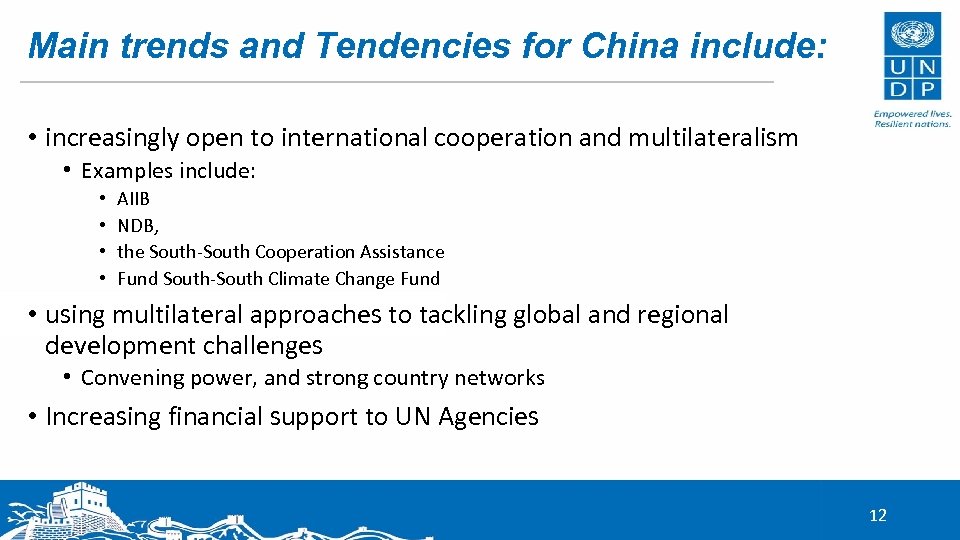Main trends and Tendencies for China include: • increasingly open to international cooperation and