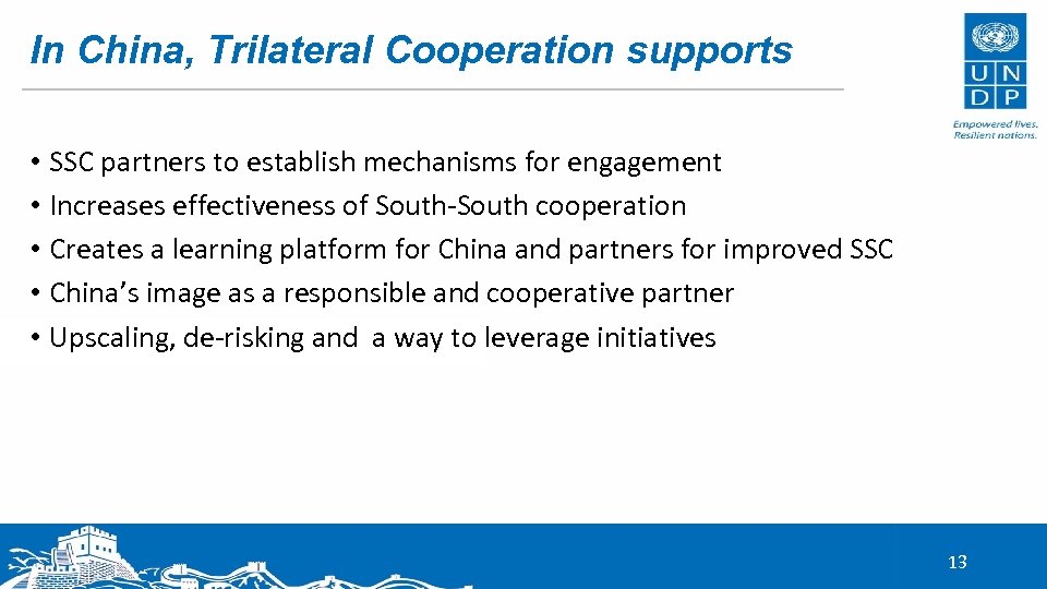 In China, Trilateral Cooperation supports • SSC partners to establish mechanisms for engagement •