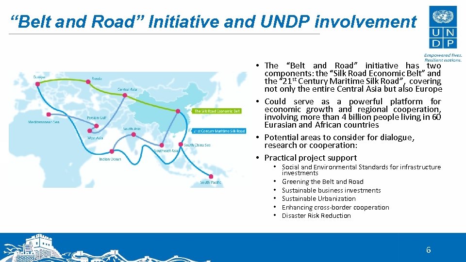 “Belt and Road” Initiative and UNDP involvement • The “Belt and Road” initiative has