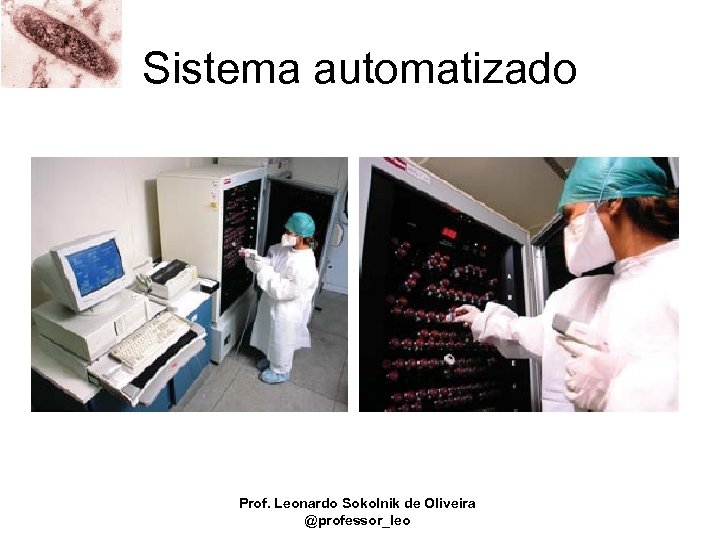 Sistema automatizado Prof. Leonardo Sokolnik de Oliveira @professor_leo 