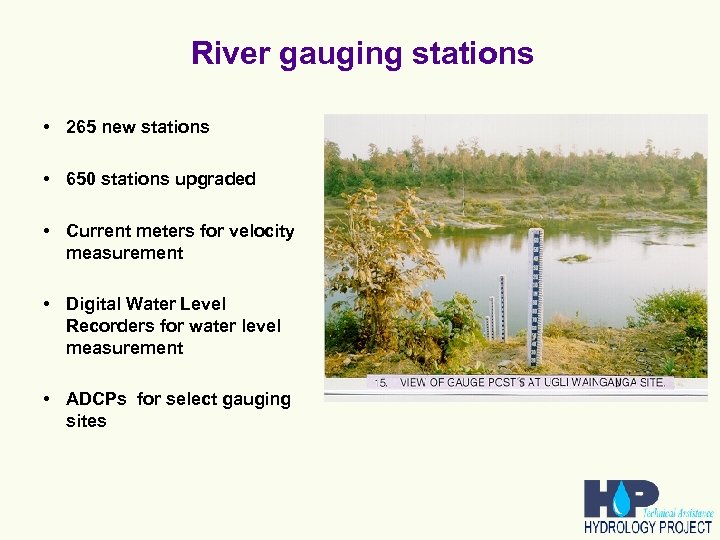 River gauging stations • 265 new stations • 650 stations upgraded • Current meters