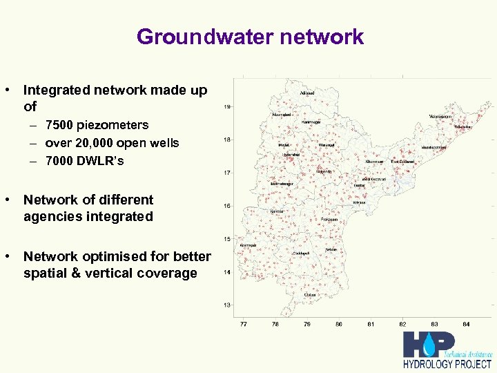 Groundwater network • Integrated network made up of – 7500 piezometers – over 20,