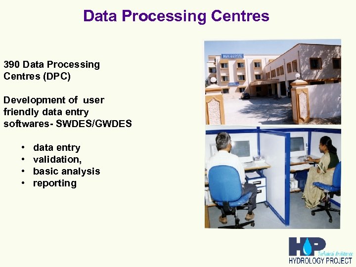 Data Processing Centres 390 Data Processing Centres (DPC) Development of user friendly data entry