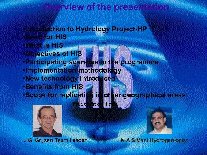 Overview of the presentation • Introduction to Hydrology Project-HP • Need for HIS •