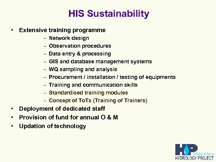 HIS Sustainability • Extensive training programme – – – – – Network design Observation