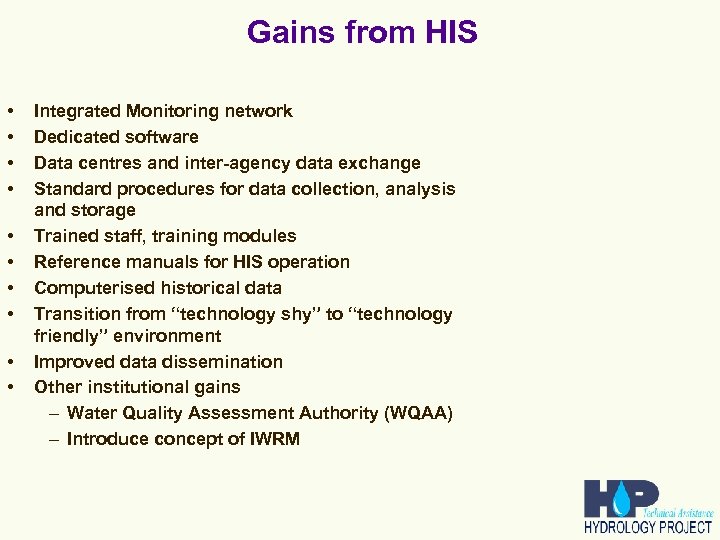 Gains from HIS • • • Integrated Monitoring network Dedicated software Data centres and