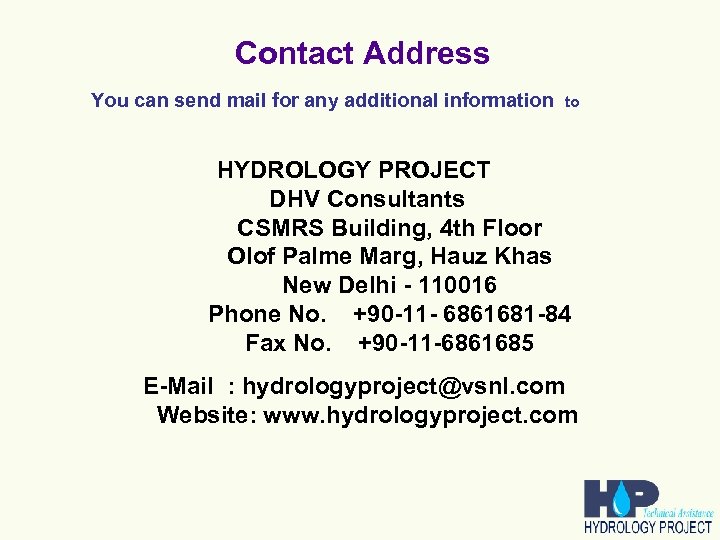 Contact Address You can send mail for any additional information to HYDROLOGY PROJECT DHV