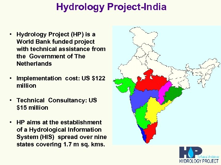 Hydrology Project-India • Hydrology Project (HP) is a World Bank funded project with technical