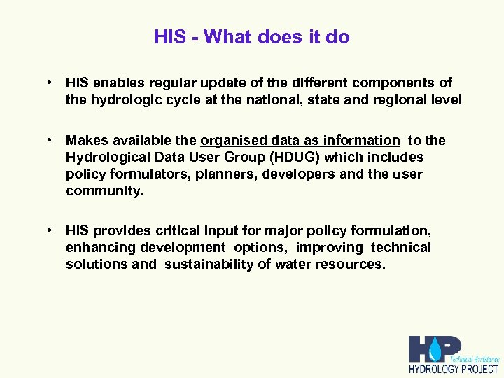 HIS - What does it do • HIS enables regular update of the different