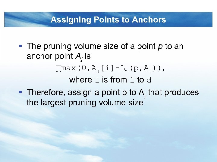 Assigning Points to Anchors § The pruning volume size of a point p to