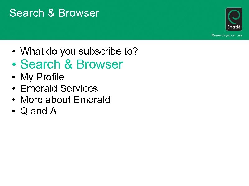 Search & Browser • What do you subscribe to? • Search & Browser •