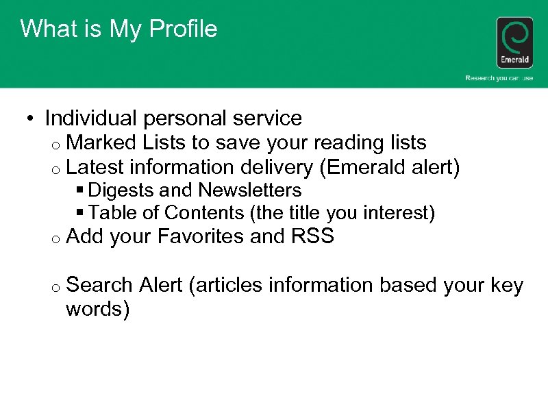 What is My Profile • Individual personal service o Marked Lists to save your