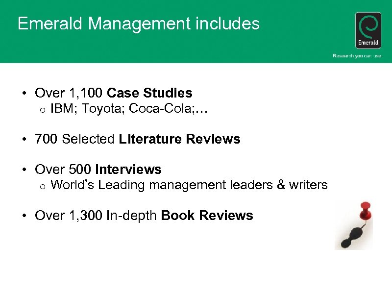 Emerald Management includes • Over 1, 100 Case Studies o IBM; Toyota; Coca-Cola; …