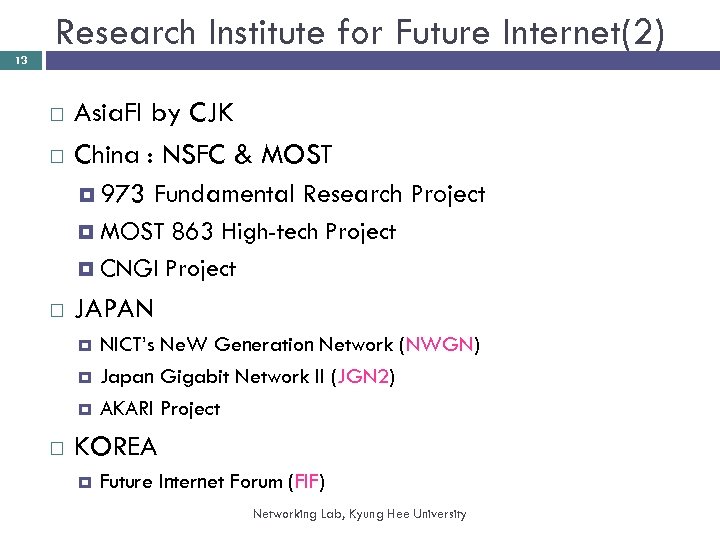 Research Institute for Future Internet(2) 13 Asia. FI by CJK China : NSFC &