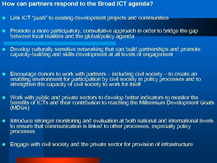 How can partners respond to the Broad ICT agenda? l Link ICT “push” to