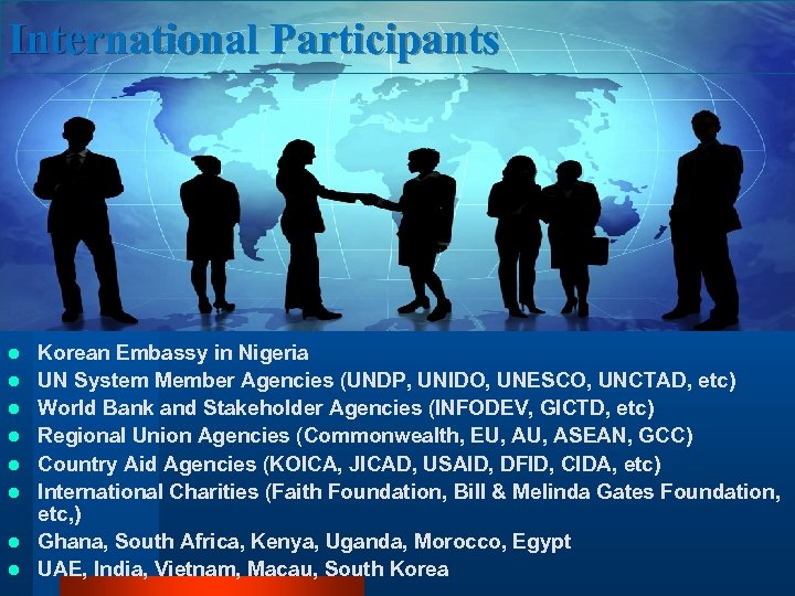 International Participants l l l l Korean Embassy in Nigeria UN System Member Agencies