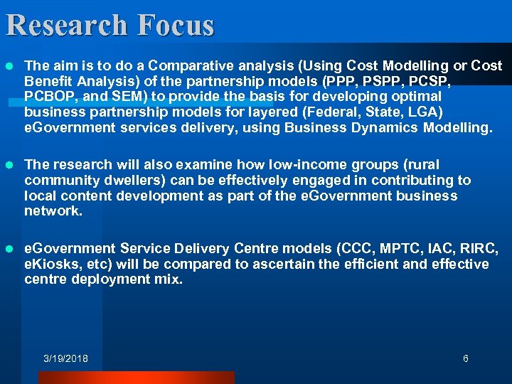 Research Focus l The aim is to do a Comparative analysis (Using Cost Modelling