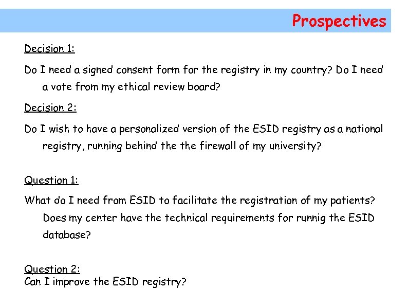 Prospectives Decision 1: Do I need a signed consent form for the registry in
