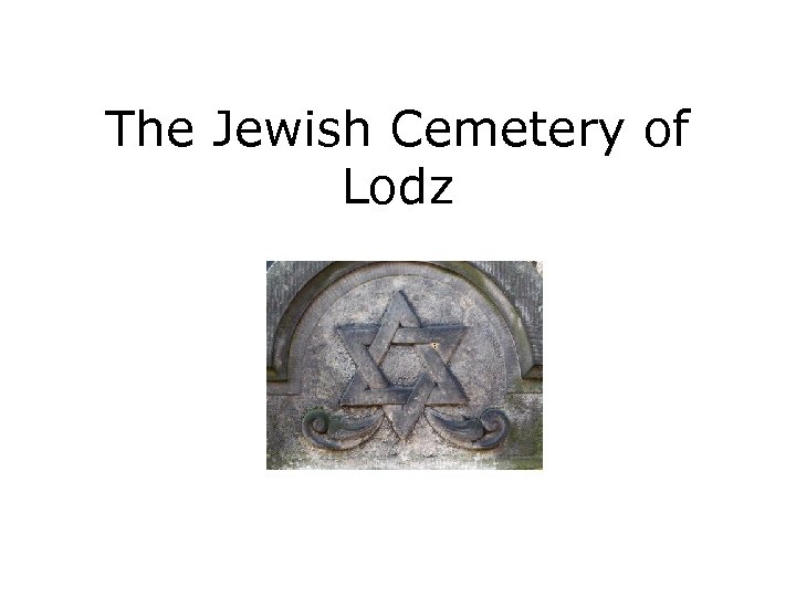 The Jewish Cemetery of Lodz 