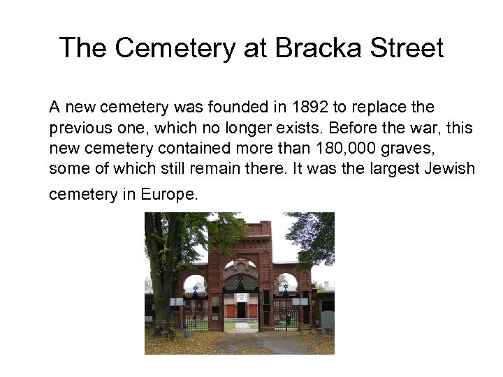 The Cemetery at Bracka Street A new cemetery was founded in 1892 to replace