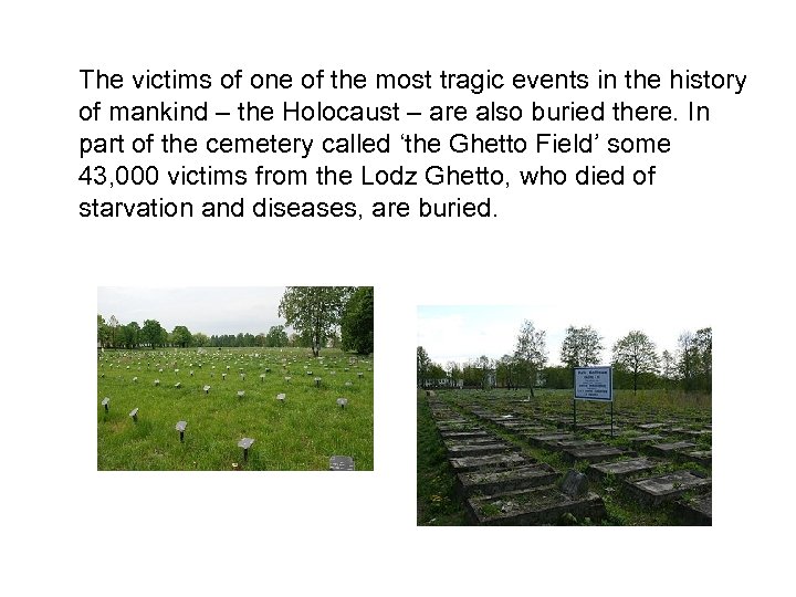 The victims of one of the most tragic events in the history of mankind