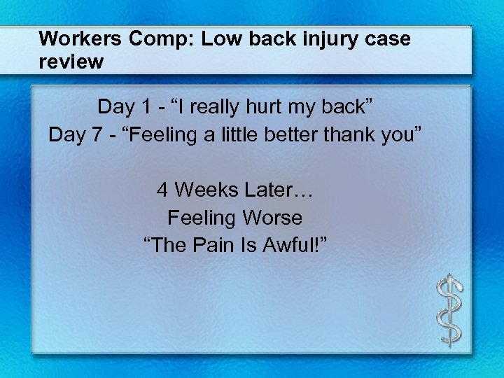 Workers Comp: Low back injury case review Day 1 - “I really hurt my