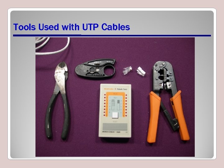 Tools Used with UTP Cables 