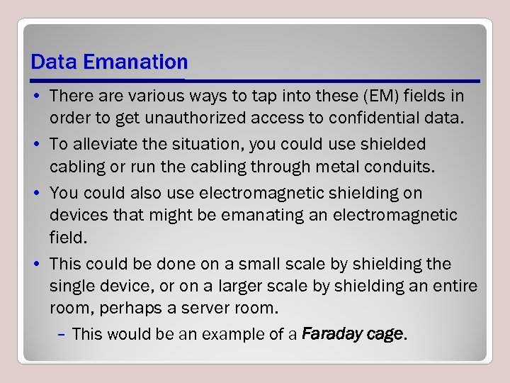 Data Emanation • There are various ways to tap into these (EM) fields in