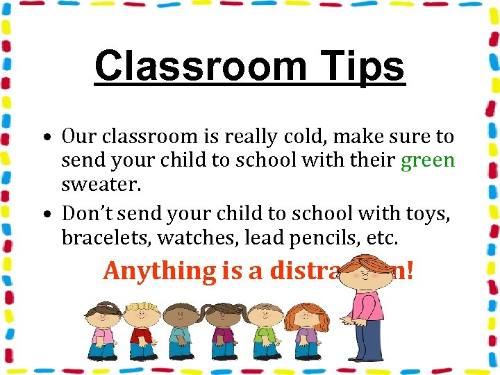 Classroom Tips • Our classroom is really cold, make sure to send your child