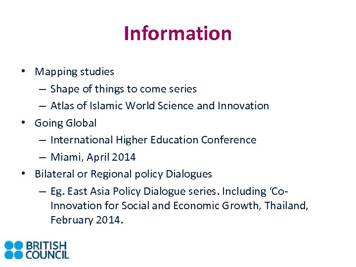 Information • Mapping studies – Shape of things to come series – Atlas of