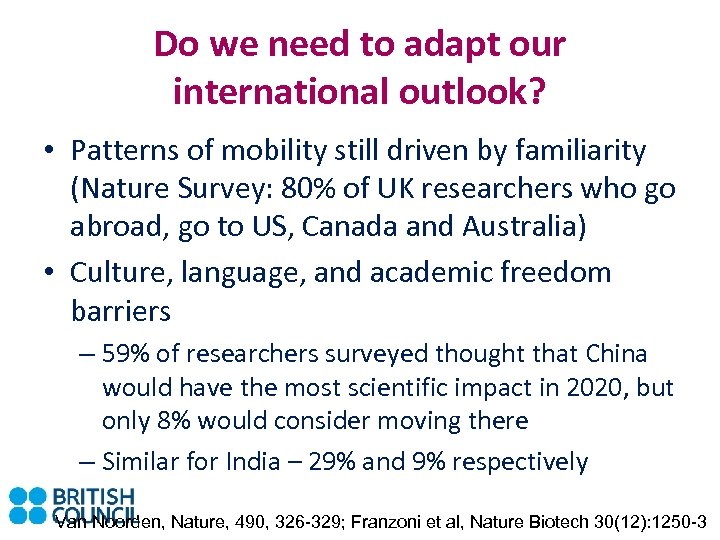 Do we need to adapt our international outlook? • Patterns of mobility still driven