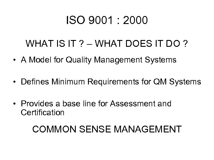 ISO 9001 : 2000 WHAT IS IT ? – WHAT DOES IT DO ?