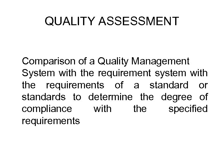 QUALITY ASSESSMENT Comparison of a Quality Management System with the requirement system with the