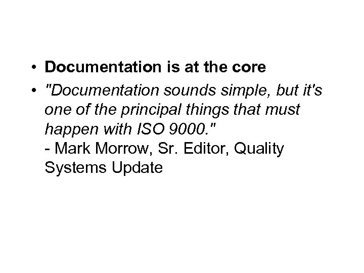  • Documentation is at the core • 