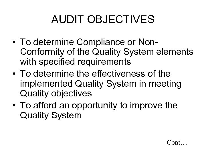 AUDIT OBJECTIVES • To determine Compliance or Non. Conformity of the Quality System elements