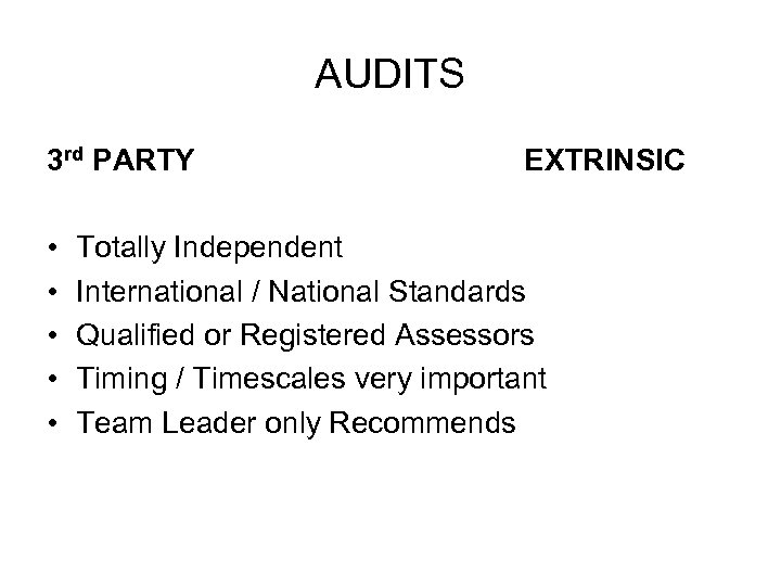 AUDITS 3 rd PARTY • • • EXTRINSIC Totally Independent International / National Standards