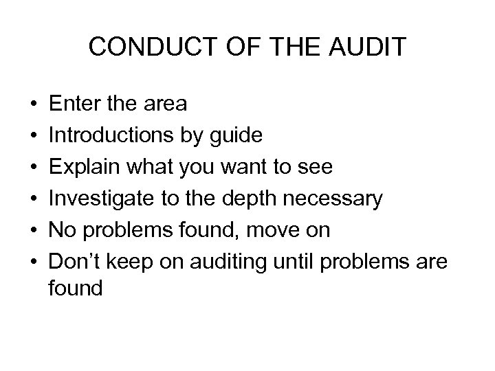 CONDUCT OF THE AUDIT • • • Enter the area Introductions by guide Explain