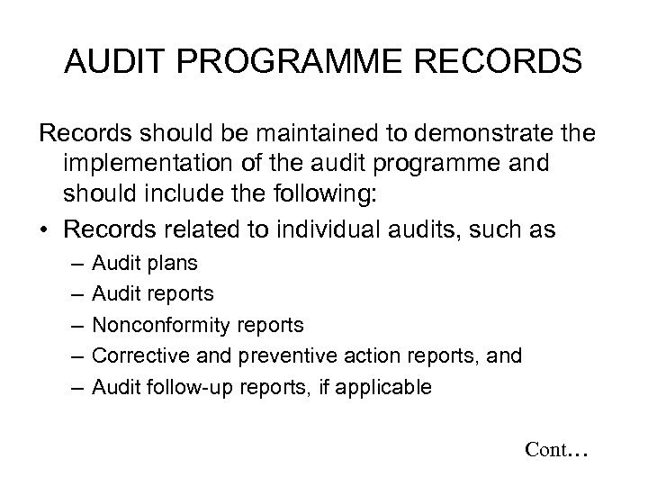 AUDIT PROGRAMME RECORDS Records should be maintained to demonstrate the implementation of the audit