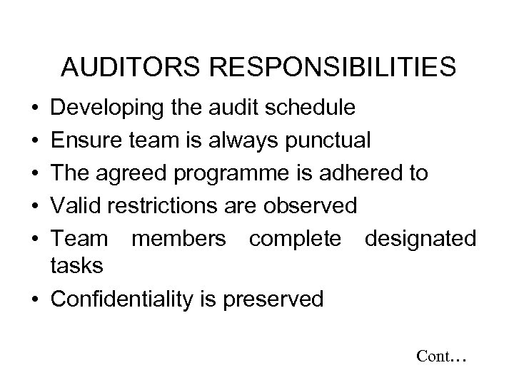 AUDITORS RESPONSIBILITIES • • • Developing the audit schedule Ensure team is always punctual