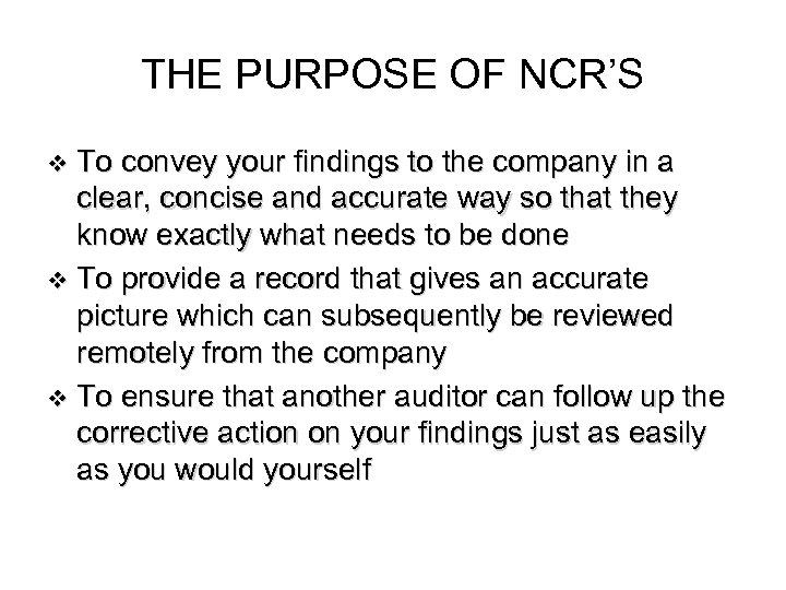THE PURPOSE OF NCR’S To convey your findings to the company in a clear,