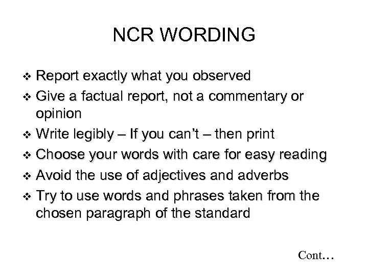 NCR WORDING Report exactly what you observed v Give a factual report, not a
