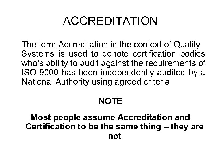 ACCREDITATION The term Accreditation in the context of Quality Systems is used to denote