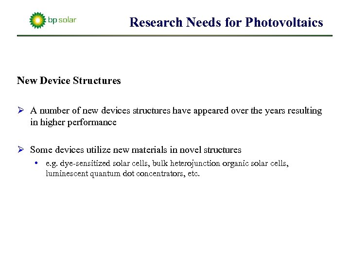 Research Needs for Photovoltaics New Device Structures Ø A number of new devices structures