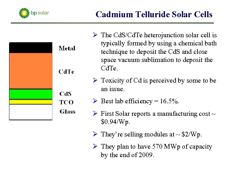 Cadmium Telluride Solar Cells Ø The Cd. S/Cd. Te heterojunction solar cell is typically