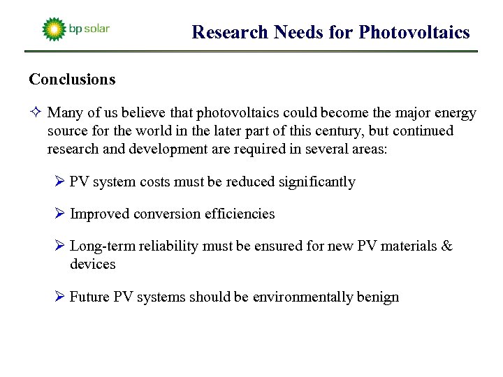 Research Needs for Photovoltaics Conclusions ² Many of us believe that photovoltaics could become