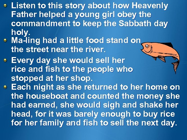 Listen to this story about how Heavenly Father helped a young girl obey the