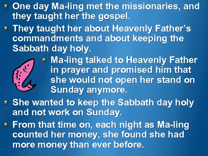 One day Ma-ling met the missionaries, and they taught her the gospel. They taught