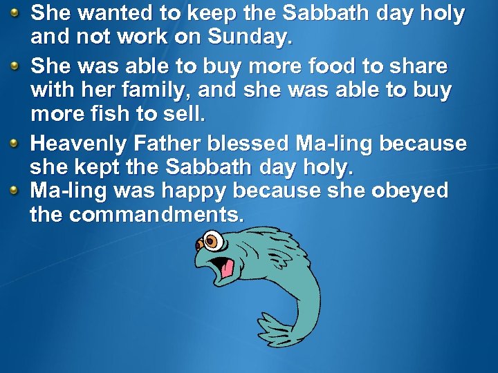 She wanted to keep the Sabbath day holy and not work on Sunday. She